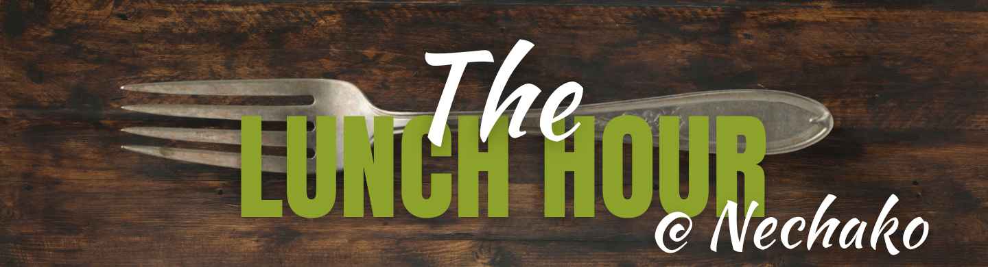 The Lunch Hour @ Nechako